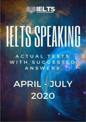 IELTS Speaking and Actual Tests with Suggested Answers and Audio (April - July 2020)