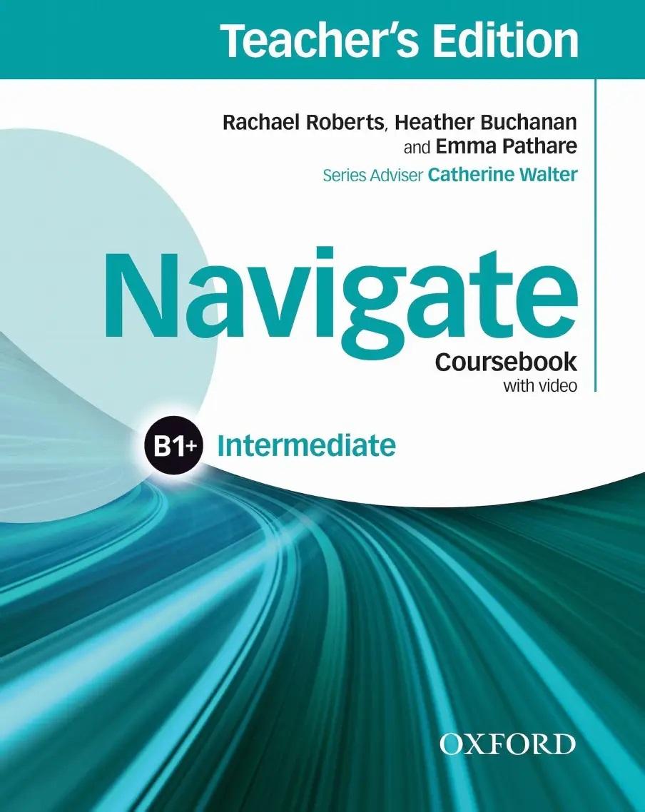 Navigate B1+ Intermediate: Coursebook (Teacher's Edition)